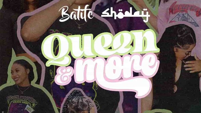 Shoday - Queen & More Ft Batife