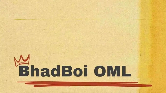 BhadBoi OML – Opueh