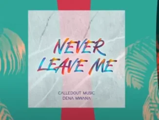 CalledOut Music – Never Leave Me